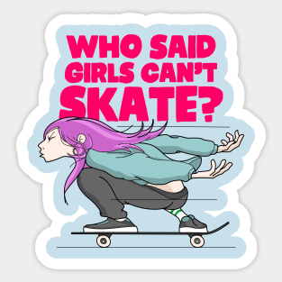 who said girls can't skate Sticker